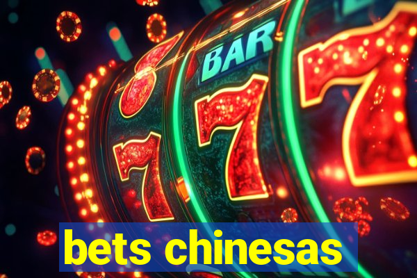 bets chinesas